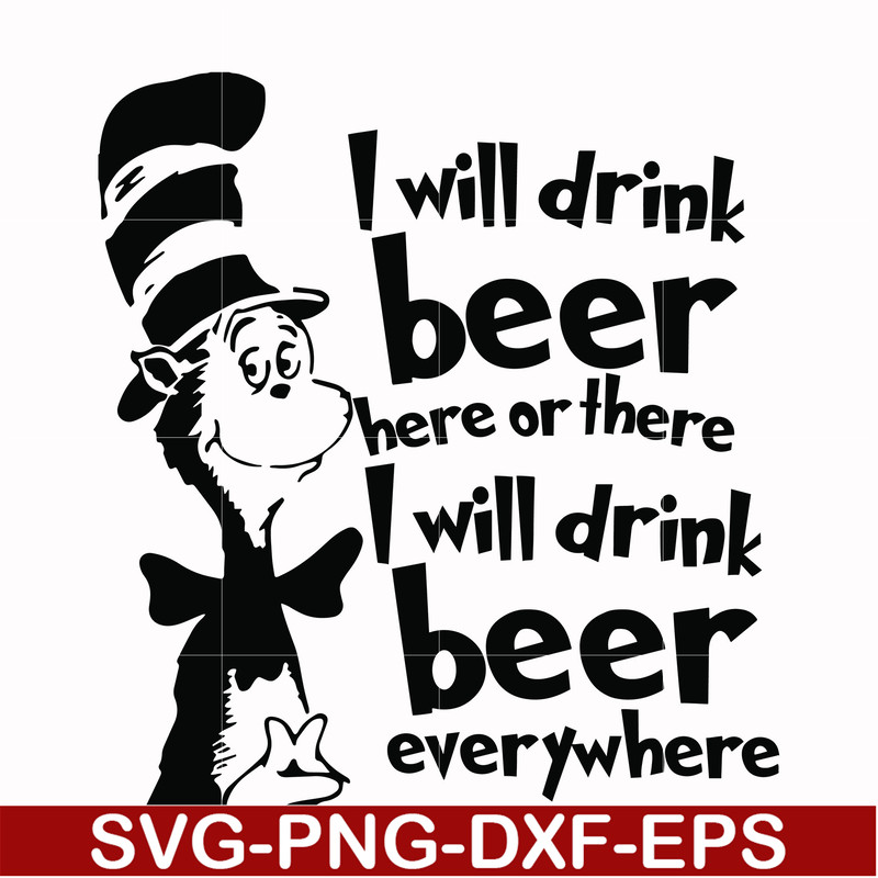 DR00026-I will drink beer here or there I will drink beer everywhere svg, png, dxf, eps file DR00026.jpg