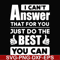 FN000138-I can't answer that for you just do the best you can svg, png, dxf, eps file FN000138.jpg