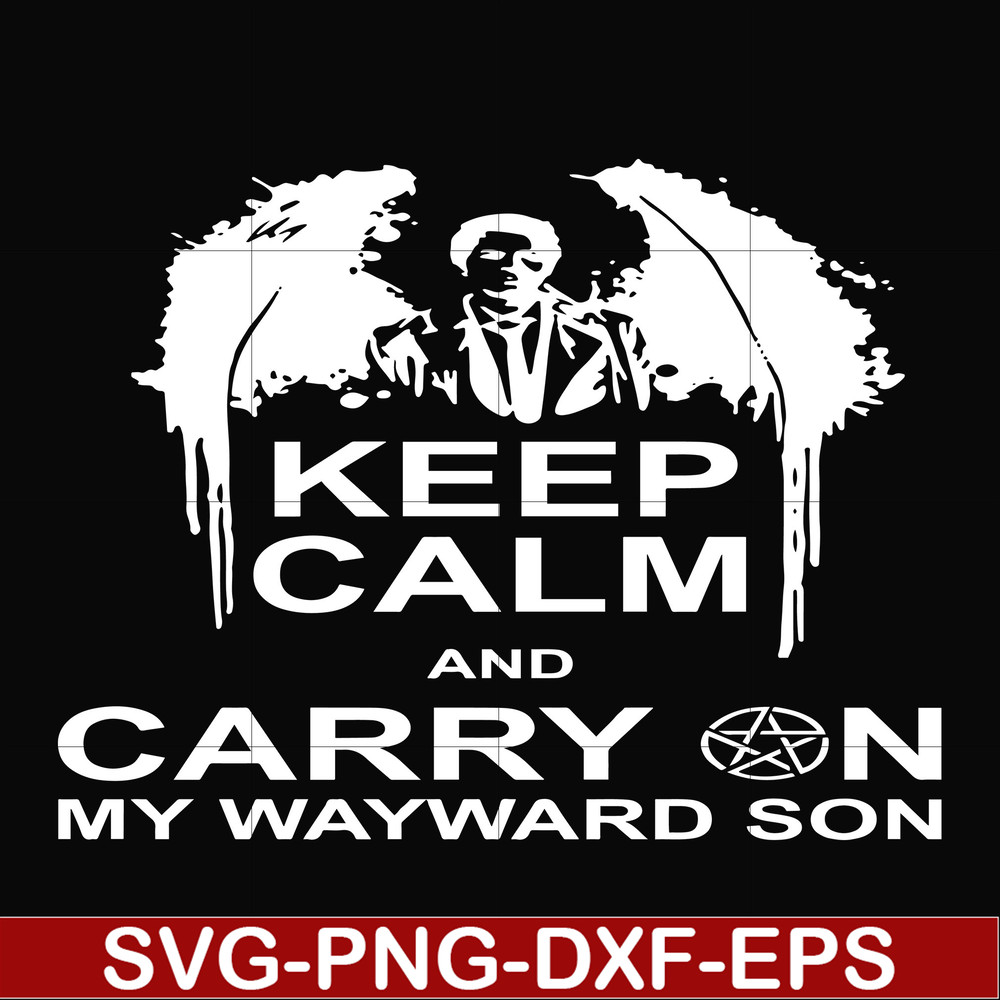 FN000261-Keep calm and carry on my wayward son svg, png, dxf, eps file FN000261.jpg