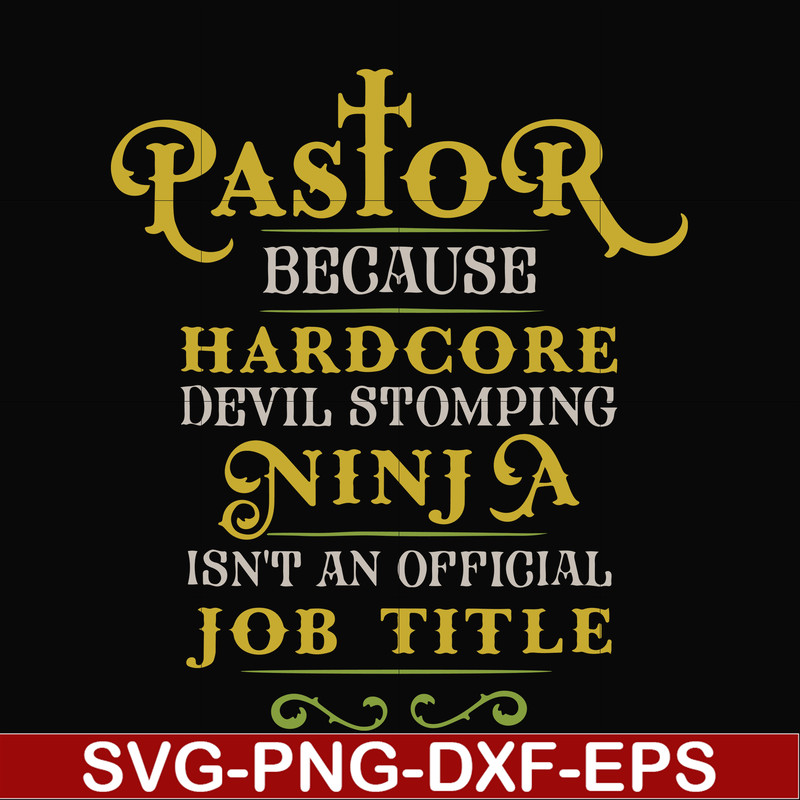 FN000359-Pastor because hardcode devil stomping ninja isn't an official job title svg, png, dxf, eps file FN000359.jpg