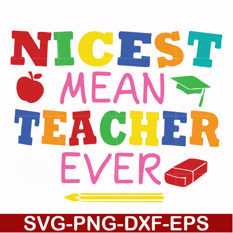 FN000397-Nicest mean teacher ever svg, png, dxf, eps file FN000397.jpg