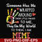 FN000415-Someone has me wrapped around their little finger to me they are my world to them I am meme svg, png, dxf, eps file FN000415.jpg