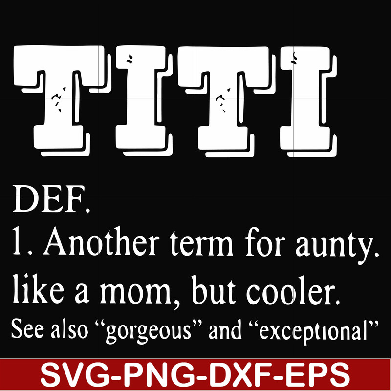 FN00043-TITI another term for aunty like a mom, but cooler svg, png, dxf, eps file FN00043.jpg