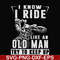 FN000540-I know I ride like an old man try to keep up svg, png, dxf, eps file FN000540.jpg