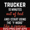 FN000621-Trucker 10 minutes out of bed and I start using the F-word like a comma svg, png, dxf, eps file FN000621.jpg