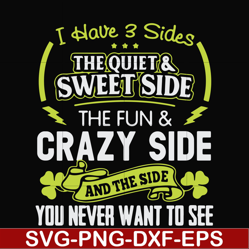 FN000733-I have 3 sides the quite sweet side the fun crazy side and the side you never want to see svg, png, dxf, eps file FN000733.jpg