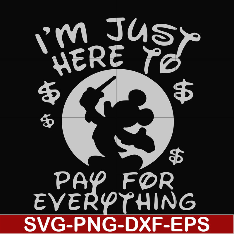 FN000767-I'm just here to pay for everything svg, png, dxf, eps file FN000767.jpg