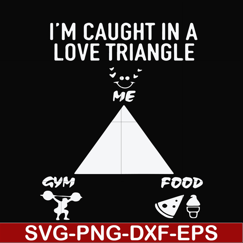 FN000815-I'm caught in a love triangle svg, png, dxf, eps file FN000815.jpg