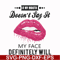 FN000860-If my mouth doesn't say it my face definitely will svg, png, dxf, eps file FN000860.jpg