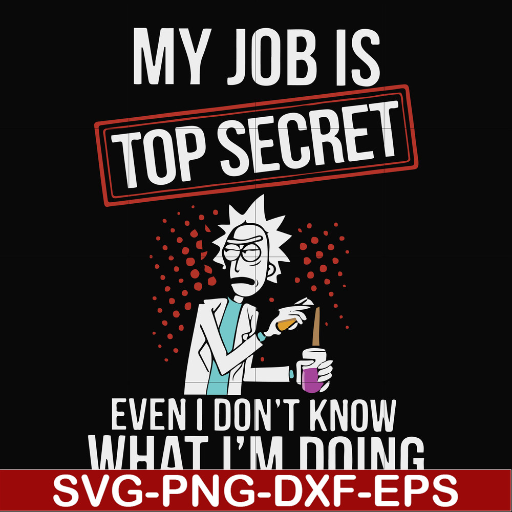 FN000865-My job is top secret even I don't know what I'm doing svg, png, dxf, eps file FN000865.jpg