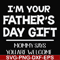 FN000893-I'm your father's day gift mommy says you are welcome svg, png, dxf, eps file FN000893.jpg