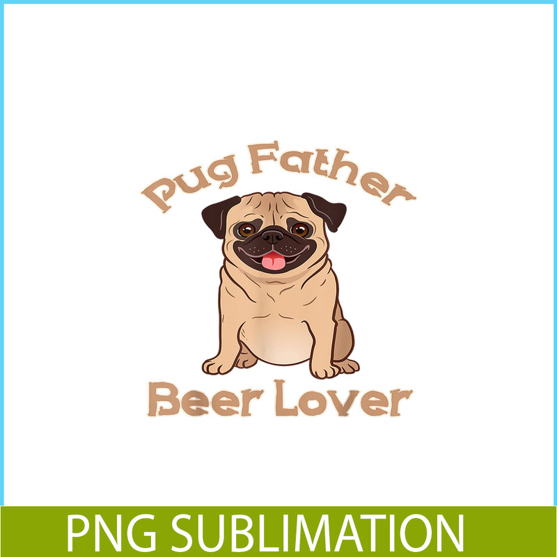 BEER28102363-Pug Father Beer Lover PNG Beer Season PNG Beer And Dog PNG.png