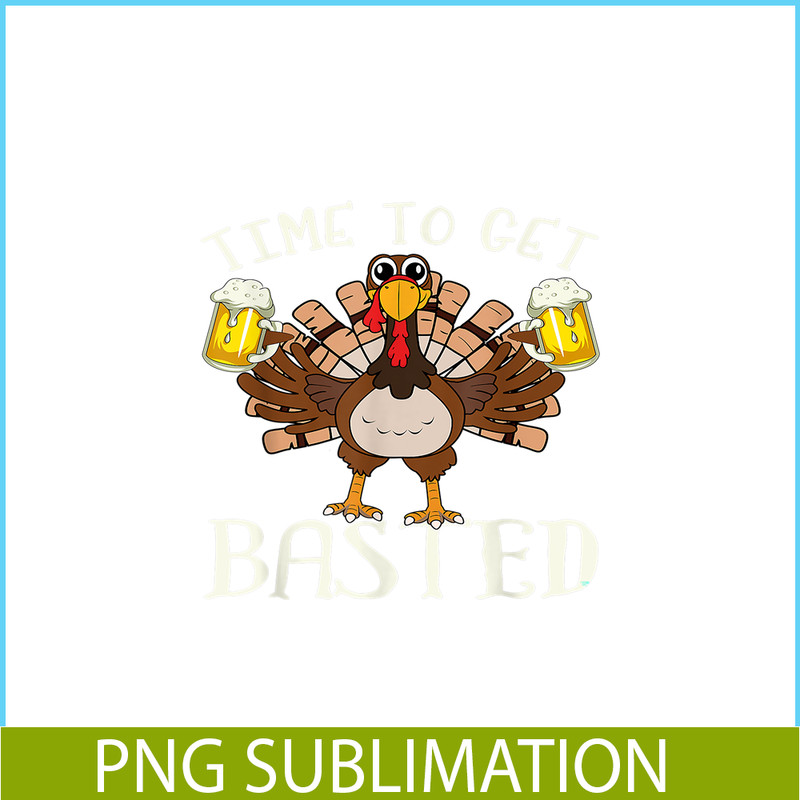 BEER28102375-Time To Get Basted PNG Funny Beer Lovers PNG Drunk Turkey PNG.png