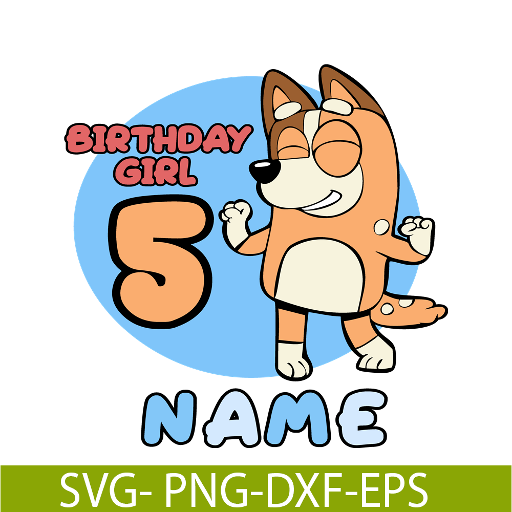 BL22112308-Birthday Girl 5 Name SVG PNG DXF EPS Bluey Christmas SVG Bluey Character SVG.png