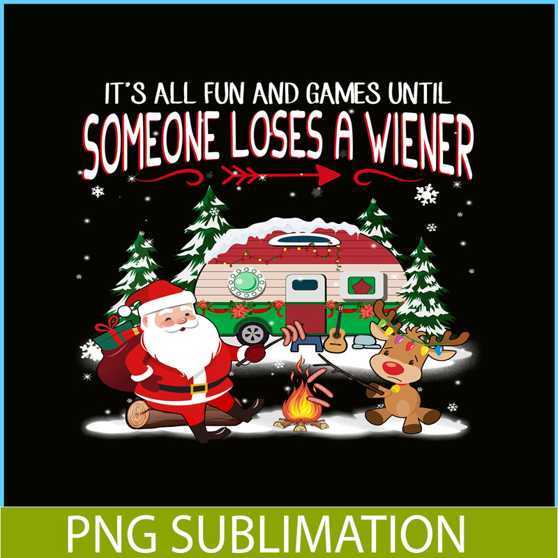 CAMP07112316-IT’S ALL FUN AND GAMES UNTIL LOSES WIENER PNG Santa Claus PNG Reindeer PNG.png