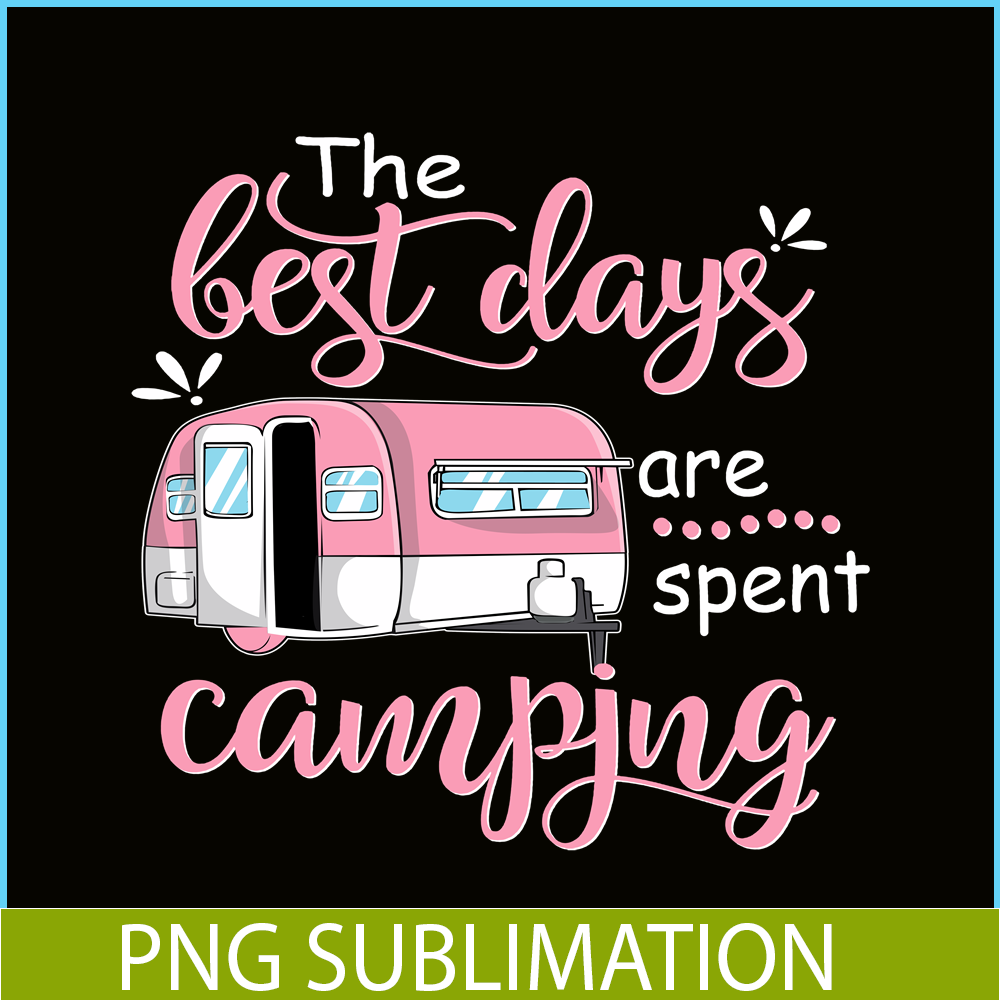CAMP07112326-THE BEST DAYS ARE SPENT CAMPING PNG Pink Camping PNG Camping Lover PNG.png