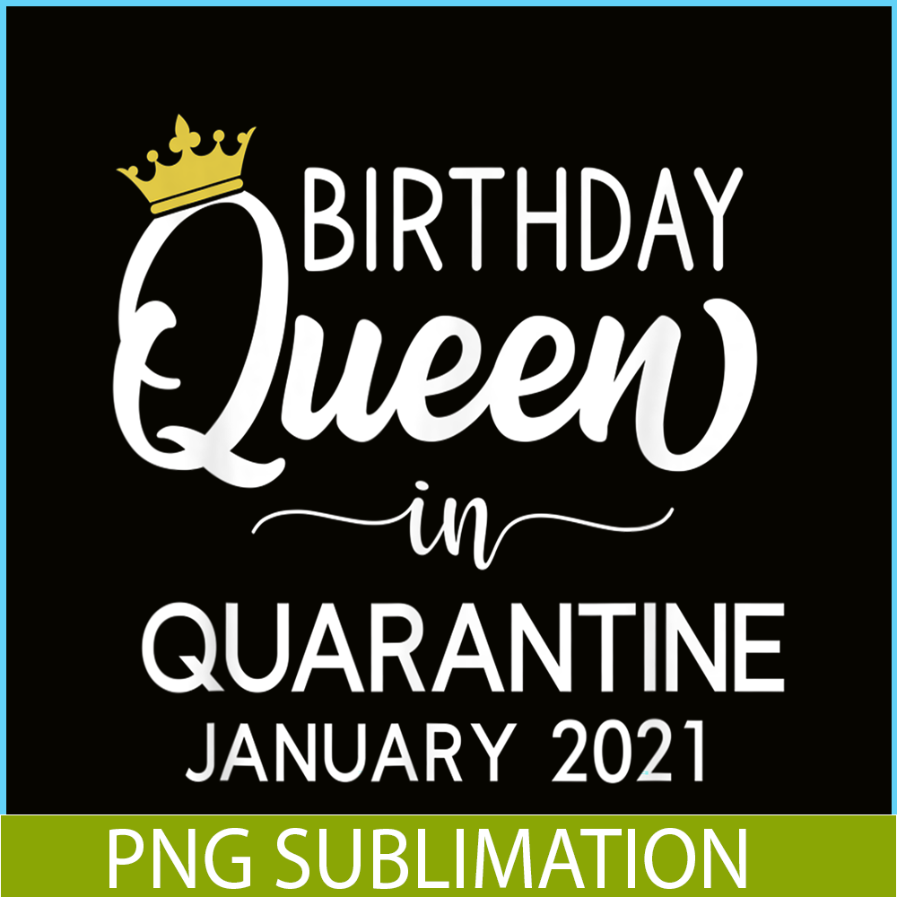 CPB28102367-Quarantine Birthday PNG Queen Of January PNG January Birthday PNG.png