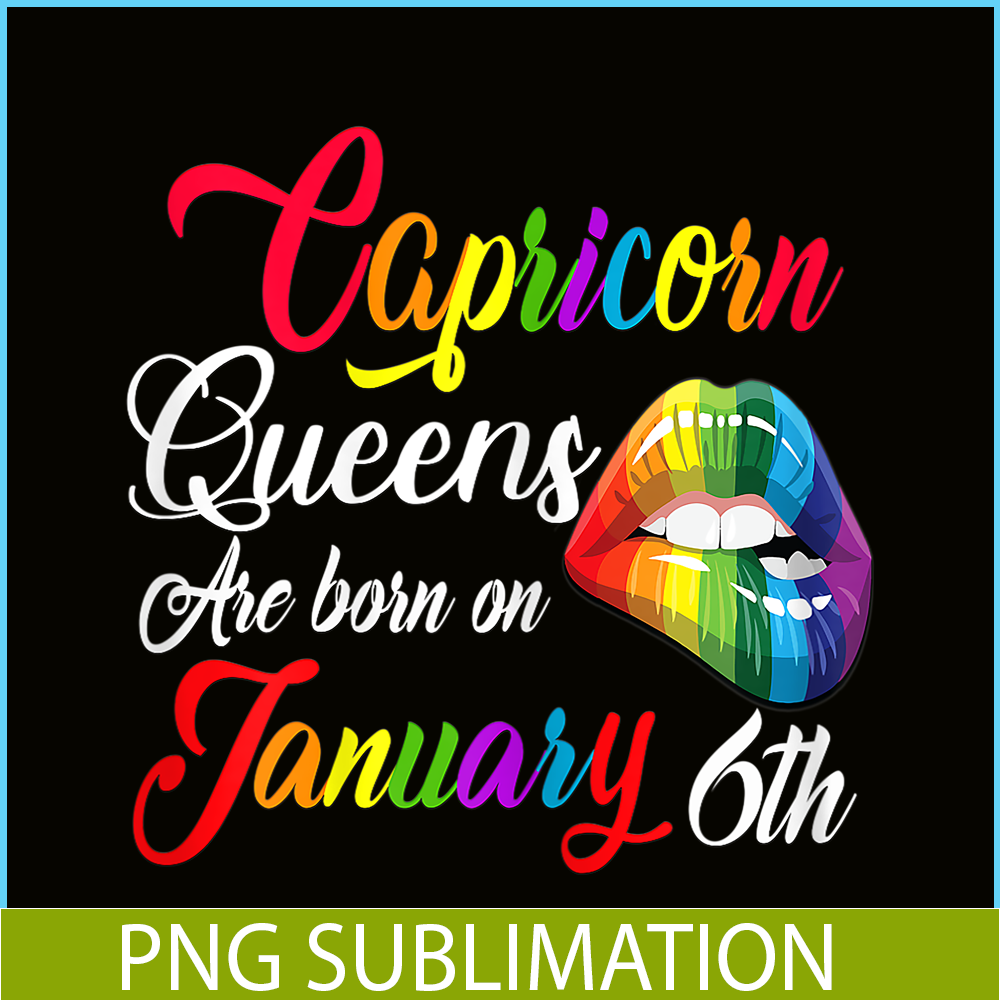CPB28102382-Rainbow Lips Capricorn PNG Queens Are Born On January 6th PNG Capricorn Girl PNG.png