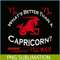 CPB28102385-Whats Better Than A Capricorn PNG Capricorn Birthday Gift PNG Capricorn Facts PNG.png