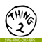 DS104122336-Thing 2 The Simple Text SVG, Dr Seuss SVG, Cat in the Hat SVG DS104122336.png