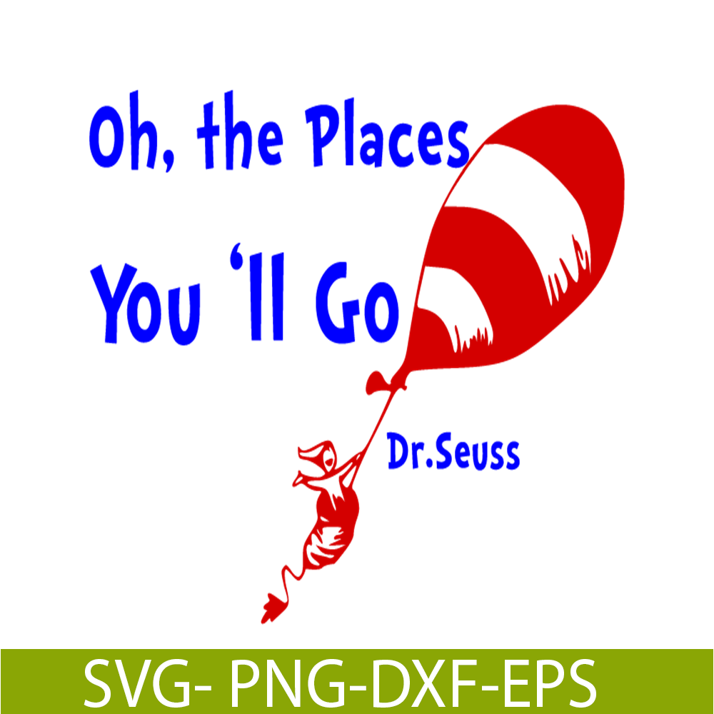 DS105122347-Oh the places you will go SVG, Dr Seuss SVG, Cat In The Hat SVG DS105122347.png