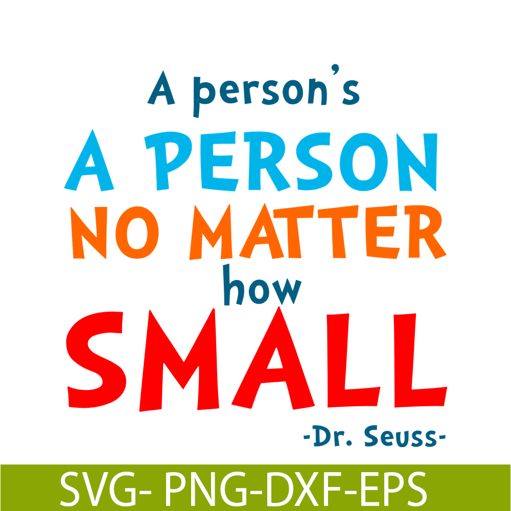DS105122369-A Person No Matter How Small SVG, Dr Seuss SVG, Dr Seuss Quotes SVG DS105122369.png