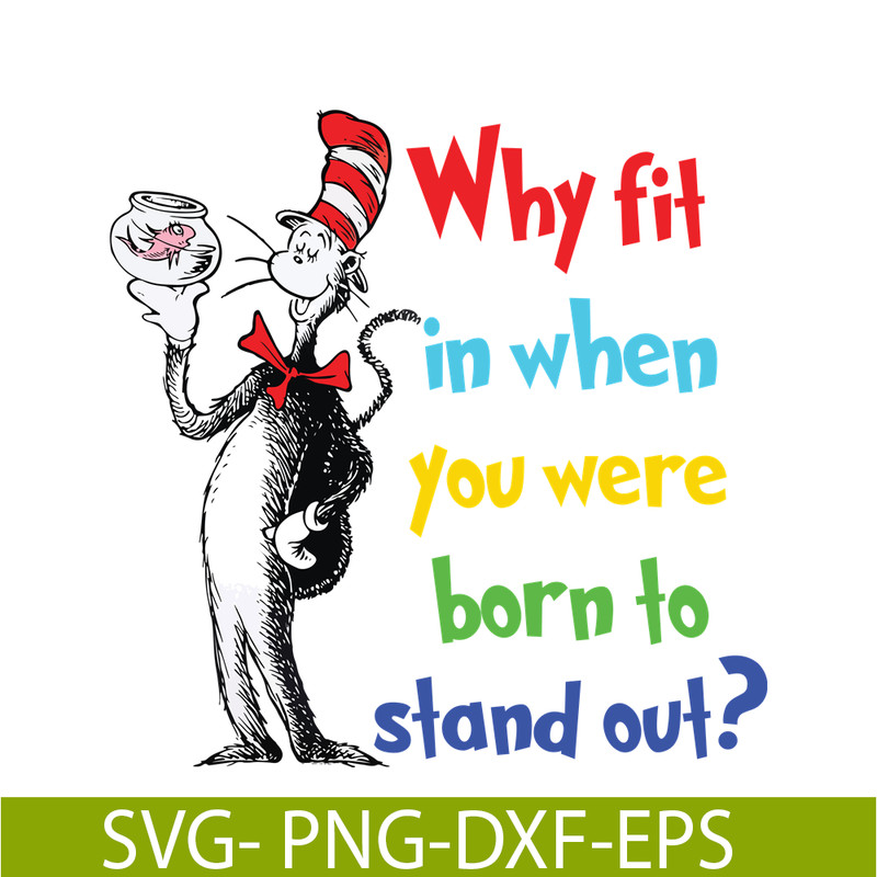 DS105122382-Why Fit In When You Were Born To Stand Out SVG, Dr Seuss SVG, Dr Seuss Quotes SVG DS105122382.png