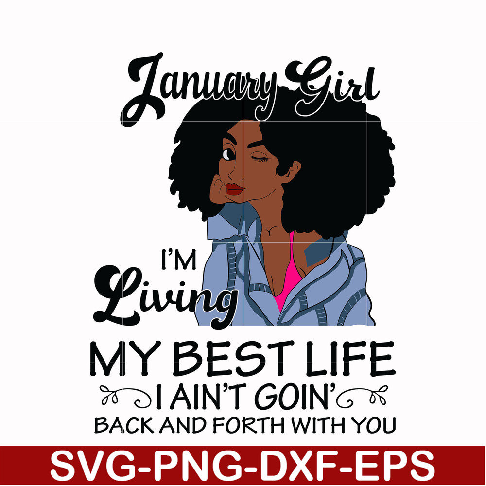BD0084-January Girl Living My Best Life Birthday Gift, Black Girl, Black Women svg, png, dxf, eps digital file BD0084.jpg
