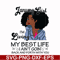 BD0084-January Girl Living My Best Life Birthday Gift, Black Girl, Black Women svg, png, dxf, eps digital file BD0084.jpg