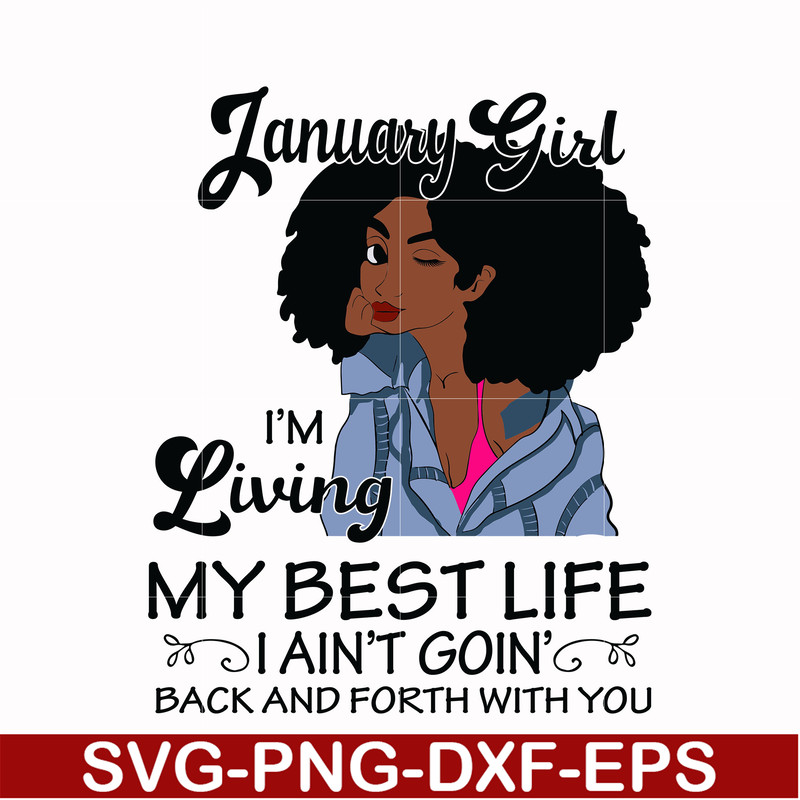 BD0084-January Girl Living My Best Life Birthday Gift, Black Girl, Black Women svg, png, dxf, eps digital file BD0084.jpg