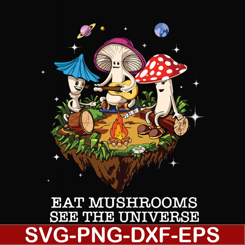 CMP013-Eat mushrooms see the universe svg, png, dxf, eps digital file CMP013.jpg