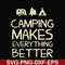 CMP069-camping makes everythings better svg, png, dxf, eps digital file CMP069.jpg