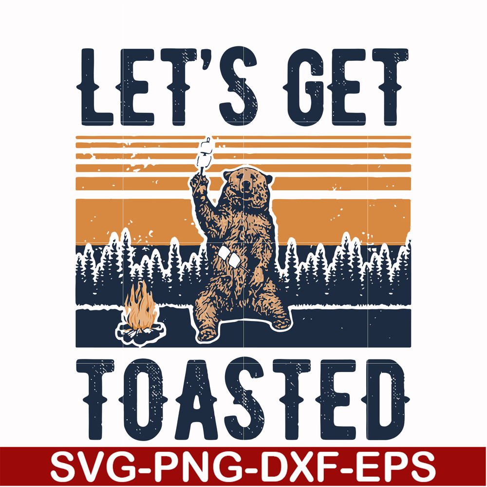 CMP075-let's get toasted , bear retro vingtage svg, png, dxf, eps digital file CMP075.jpg