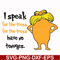 DR000150-I speak for the tress for the tress have no tonuges svg, png, dxf, eps file DR000150.jpg