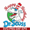 DR00016-Happy birthday Dr.Seuss svg, png, dxf, eps file DR00016.jpg