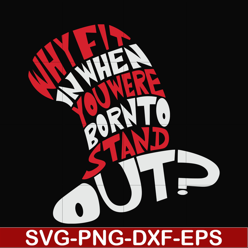 DR00031-Why fit in when you were born to standout svg, png, dxf, eps file DR00031.jpg