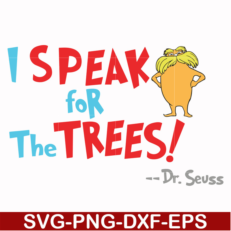 DR00072-I speak for the trees svg, png, dxf, eps file DR00072.jpg