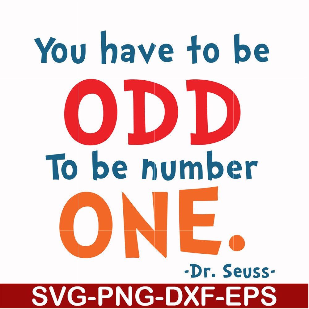 DR00092-You have to be odd to be number one svg, png, dxf, eps file DR00092.jpg