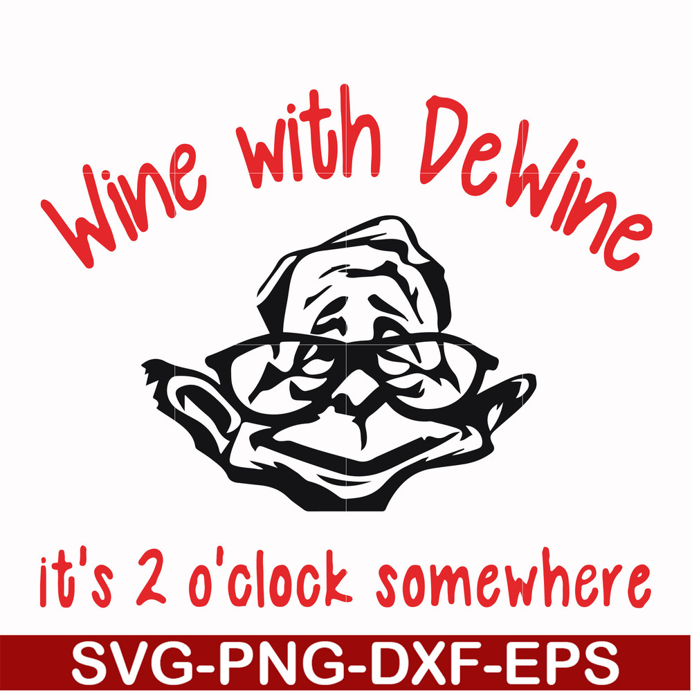 FN0001014-Wine with Dewine it's 2 o'clock somewhere svg, png, dxf, eps file FN0001014.jpg