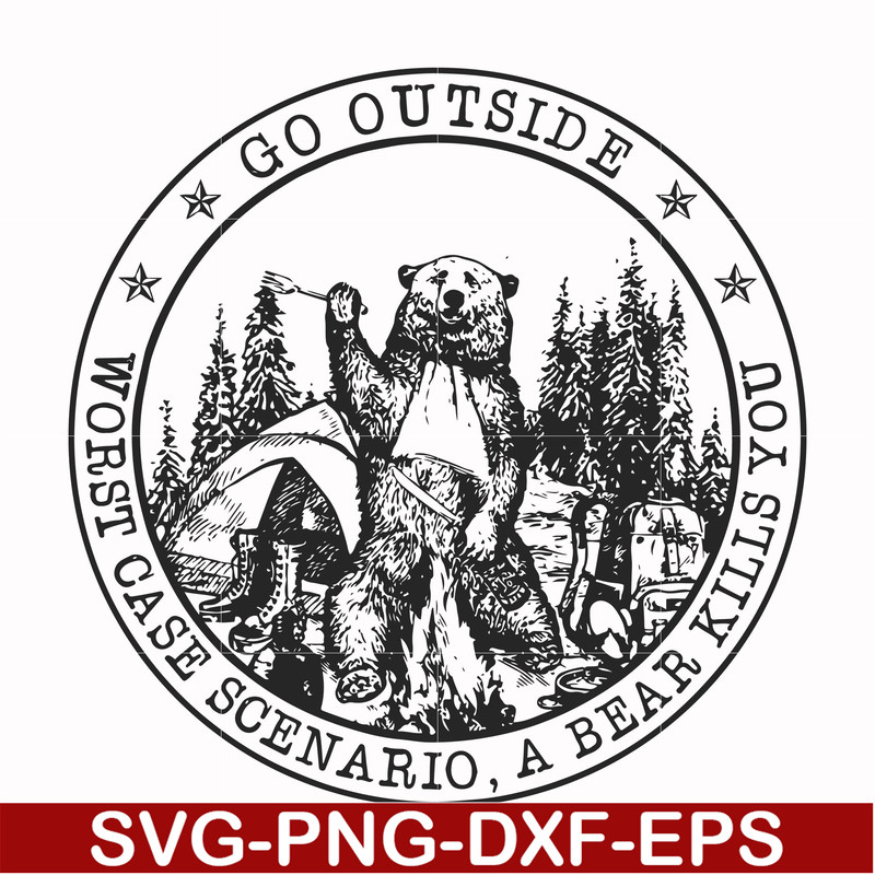 FN000103-Go outside worst case scenario a bear kills you svg, png, dxf, eps file FN000103.jpg