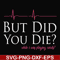 FN000262-But did you die svg, png, dxf, eps file FN000262.jpg