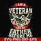 FN000307-I am a veteran like my father before me svg, png, dxf, eps file FN000307.jpg