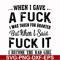 FN000351-When I gave a fuck I was taken for granted but when I said fuck it I become the bad girl svg, png, dxf, eps file FN000351.jpg