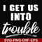 FN000439-I get us into trouble svg, png, dxf, eps file FN000439.jpg