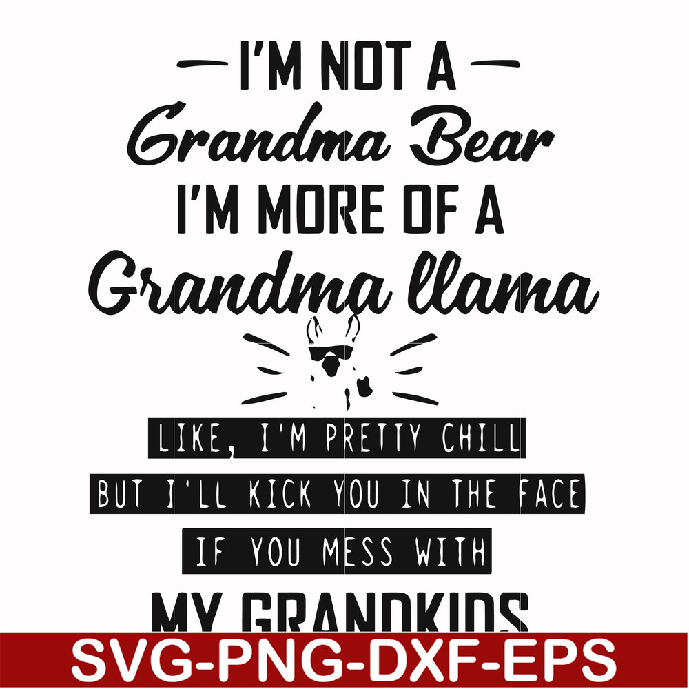 FN000440-I'm not a grandma bear I'm more of a grandma llama svg, png, dxf, eps file FN000440.jpg