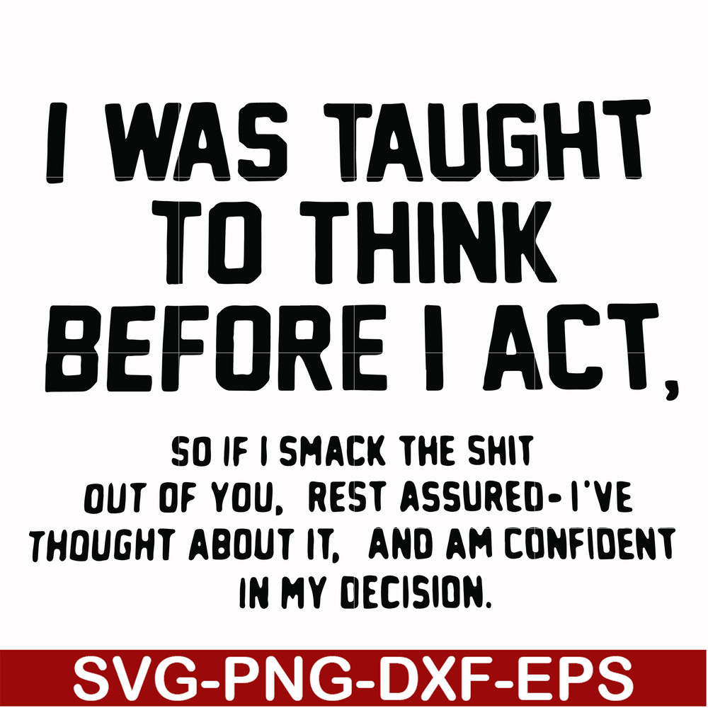 FN000543-I was taught to think before I act svg, png, dxf, eps file FN000543.jpg