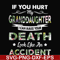 FN000666-If you hurt my granddaughter I can make your death look like an accident svg, png, dxf, eps file FN000666.jpg