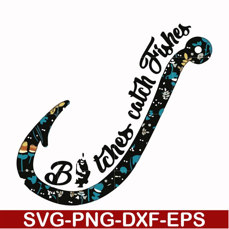 FN000808-Bitches catch fishes svg, png, dxf, eps file FN000808.jpg