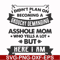 FN000819-I didn't plan on becoming a grouchy demanding asshole mom who yells a lot but here I am svg, png, dxf, eps file FN000819.jpg