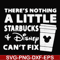 FN000912-There's nothing a little starbucks Disney can't fix svg, png, dxf, eps file FN000912.jpg